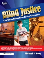 Blind Justice: Courtroom Simulations for the Classroom 159363238X Book Cover