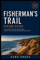 Fisherman’s Trail Hiking Guide: Self Guided Route Planning, Daily Stages, Itinerary, Accommodation & Navigation Coastal Walk B0HDSJ44H7 Book Cover