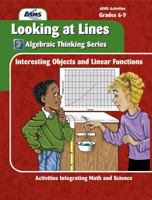 Looking at Lines: Interesting Objects and Linear Functions (Grades 6-9) (Algebraic Thinking Series) 1881431916 Book Cover