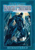 Knight Seeker Vol. 1 Re-Mastered 1548976989 Book Cover