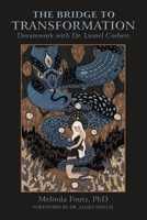 The Bridge to Transformation: Dreamwork with Dr. Lionel Corbett 1663271739 Book Cover