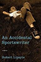 An Accidental Sportswriter: A Memoir 0061769134 Book Cover