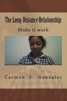 The Long-Distance Relationship:: Make it work 197431703X Book Cover