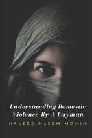 Understanding Domestic Violence By A Layman B0BS8CDVCC Book Cover