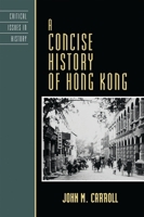 A Concise History of Hong Kong (Critical Issues in History) 0742534227 Book Cover
