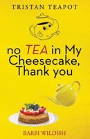 No Tea in My Cheesecake, Thank You 0992445833 Book Cover