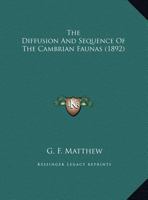 The Diffusion And Sequence Of The Cambrian Faunas 1120875404 Book Cover