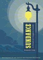 Sundance: A Festival Virgin's Guide 0954173740 Book Cover