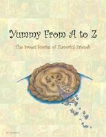 Yummy from A to Z: The Sweet Stories of Flavorful Friends 1482077647 Book Cover