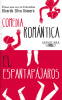 Érase una vez en Colombia: Comedia romántica y El espantapajaros 9587584694 Book Cover