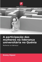 A participação das mulheres na liderança universitária no Quénia (Portuguese Edition) 6209963722 Book Cover
