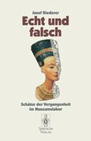 Echt Und Falsch: Schatze Der Vergangenheit Im Museumslabor 3540578935 Book Cover