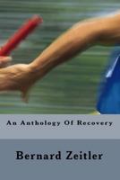 An Anthology Of Recovery: My 4 Core Books Of Recovery 1533292825 Book Cover