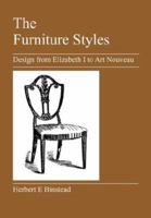 The Furniture Styles: Design from Elizabeth I to Art Nouveau 1905217307 Book Cover