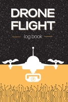 Drone Flight Log Book: Drone Pilot Logbook 0354431854 Book Cover