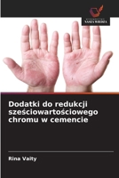 Dodatki do redukcji szesciowartosciowego chromu w cemencie (Polish Edition) 6209363865 Book Cover