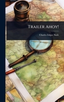 Trailer ahoy! 1024064824 Book Cover