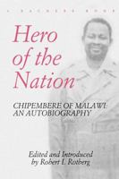 Hero of the Nation. Chipembere of Malawi. an Autobiography 9990816255 Book Cover