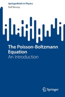 The Poisson-Boltzmann Equation: An Introduction 3031247817 Book Cover
