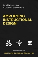 Amplify Learning: A Global Collaborative: Amplifying Instructional Design 1953852874 Book Cover