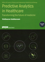 Predictive Analytics in Healthcare, Volume 2: Transforming the future of medicine 0750323140 Book Cover