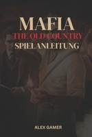 MAFIA: THE OLD COUNTRY SPIELANLEITUNG (German Edition) B0FKHH5QTM Book Cover
