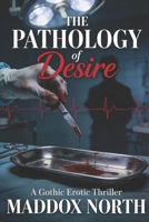 The Pathology of Desire: What the body knows B0GRGM2ZZ8 Book Cover