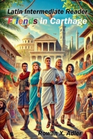 Latin Intermediate Reader Friends in Carthage B0DR9W5W5H Book Cover