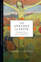 The Analogy of Faith: The Quest for God's Speakability 0830840680 Book Cover