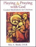 Playing and Praying With God: Guided Meditations for Children 0809136791 Book Cover
