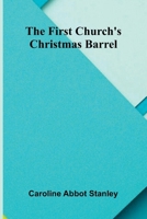 The First Church's Christmas barrel 9369877916 Book Cover