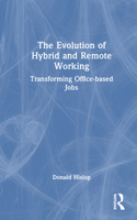 The Evolution of Hybrid and Remote Working: Transforming Office-based Jobs 1041066120 Book Cover