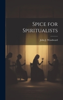 Spice for Spiritualists 1021805890 Book Cover