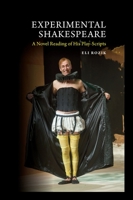 Experimental Shakespeare: A Novel Reading of His Play-Scripts 1845198271 Book Cover