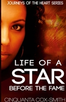 Life Of A Star Before The Fame: Journeys Of The Heart Series 1794762523 Book Cover