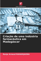 Criação de uma indústria farmacêutica em Madagáscar (Portuguese Edition) 6208947766 Book Cover