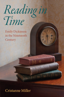 Reading in Time: Emily Dickinson in the Nineteenth Century 1558499512 Book Cover