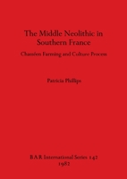 The Middle Neolithic in Southern France: Chassen Farming and Culture Process 0860541738 Book Cover