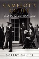 Camelot's Court: Inside the Kennedy White House 0062065858 Book Cover