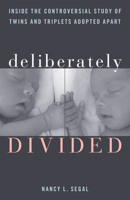 Deliberately Divided: Inside the Controversial Study of Twins and Triplets Adopted Apart 1538132850 Book Cover