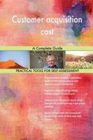 Customer acquisition cost A Complete Guide 065553248X Book Cover
