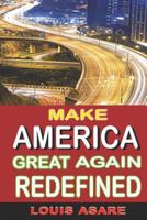 Make America Great Again Redefined: Saving A Sick America From Economy Collapse 1794448365 Book Cover