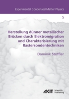 Herstellung d�nner metallischer Br�cken durch Elektromigration und Charakterisierung mit Rastersondentechniken 3866448430 Book Cover