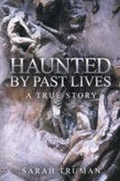 Haunted by Past Lives 1910027138 Book Cover