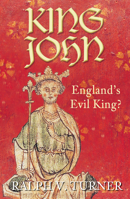 King John: England's Evil King? 058206726X Book Cover