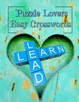 Puzzle Lovers Easy Crosswords: Easy Crossword Puzzle Books For Adults, Relaxing Puzzles Forward Crossword Puzzles, Easy to Hard Puzzles to Boost Your Brainpower, Find word Hidden More. 1674989881 Book Cover