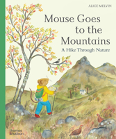 Mouse Goes to the Mountains: A Hike Through Nature (Mouse’s Adventures, 4) 050065395X Book Cover