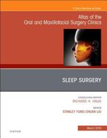 Sleep Surgery, an Issue of Atlas of the Oral & Maxillofacial Surgery Clinics: Volume 27-1 0323654452 Book Cover