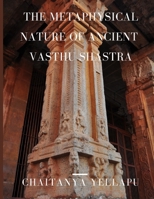 The Metaphysical Nature of Ancient Vasthu Shastra B0BJXYQVFR Book Cover