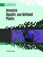 Invasive Aquatic And Wetland Plants 0791091309 Book Cover